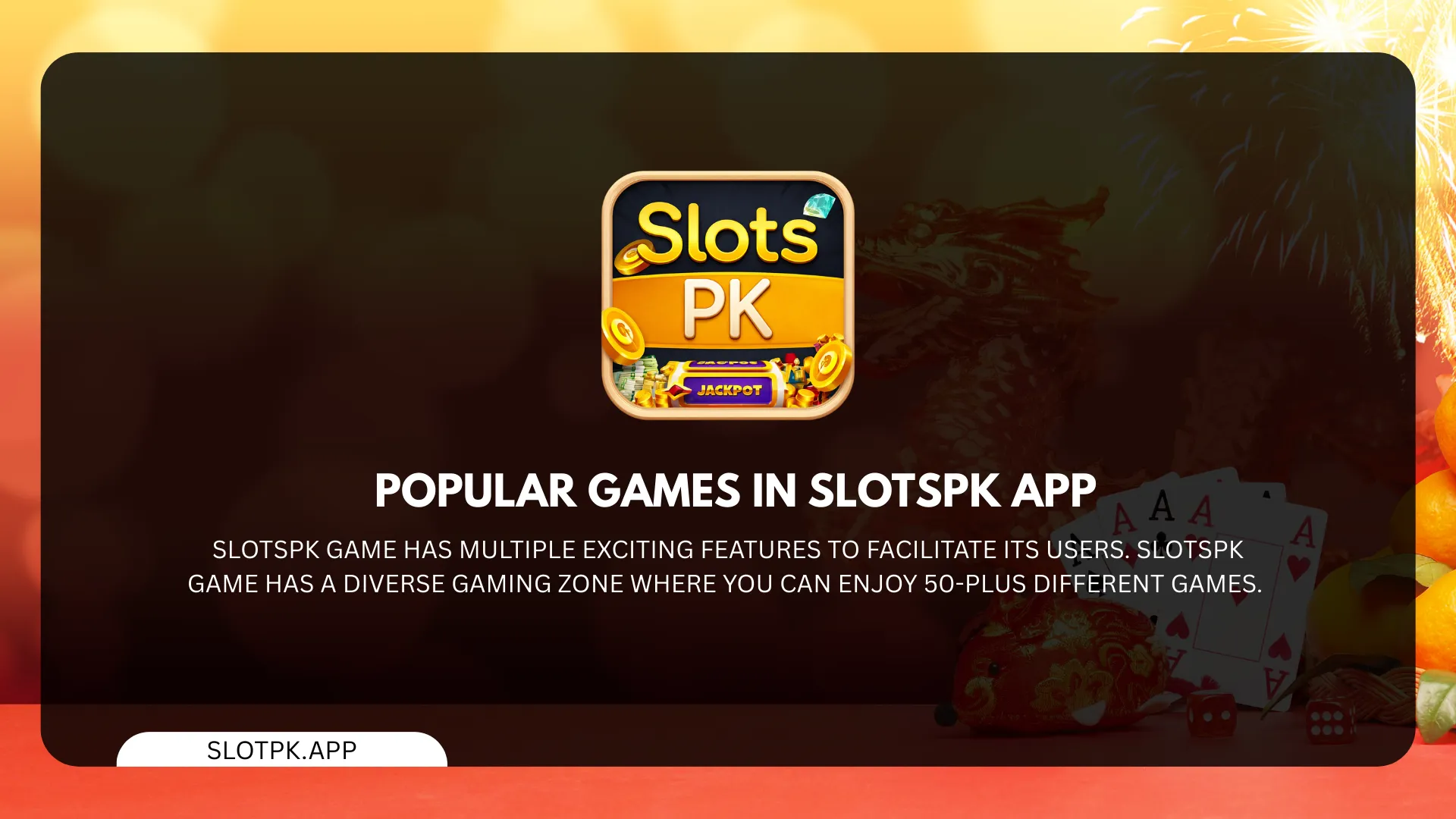 Popular Games in SlotsPK APP